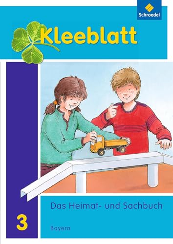 Kleeblatt. Das Heimat- und Sachbuch - Ausgabe 2014 Bayern: Schülerband 3: mit Schutzumschlag